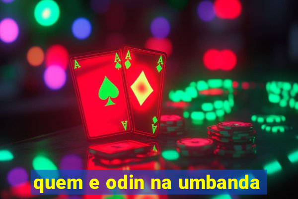 quem e odin na umbanda